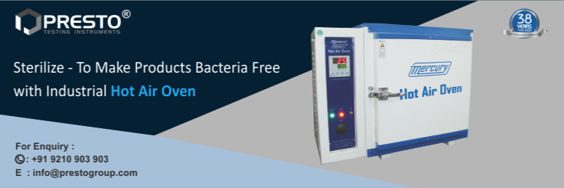 Sterilize - To Make Products Bacteria Free with Industrial Hot Air Oven